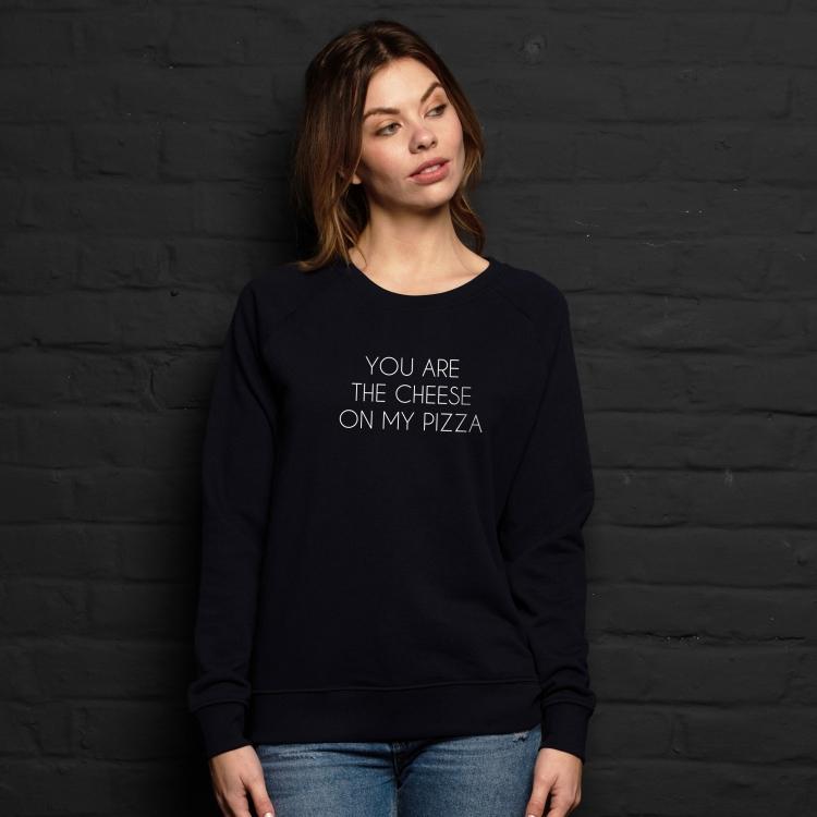 Sweatshirt You are the cheese on my pizza - Femme - 1