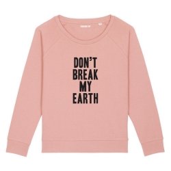 Sweatshirt Don't break my earth - Femme - 3