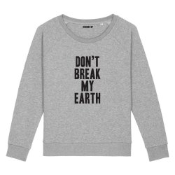 Sweatshirt Don't break my earth - Femme - 2