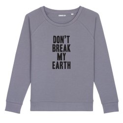 Sweatshirt Don't break my earth - Femme - 4
