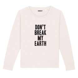 Sweatshirt Don't break my earth - Femme - 5