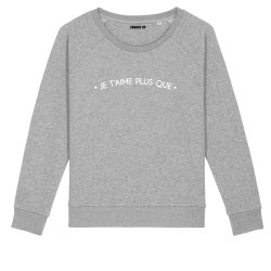 Sweatshirt Femme "Je t'aime plus que" personnalisé - 1