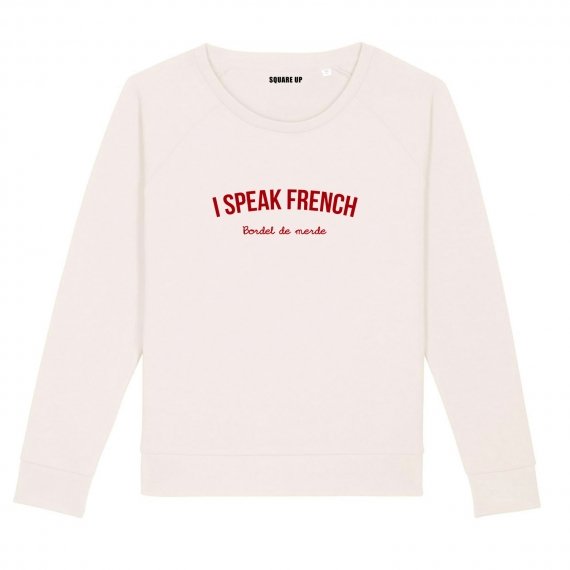Sweatshirt I speak French (bordel de merde) - Femme