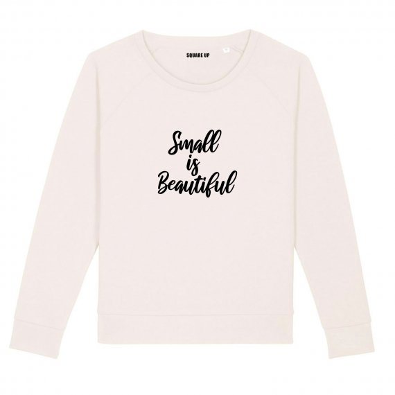 Sweatshirt Small is beautiful - Femme