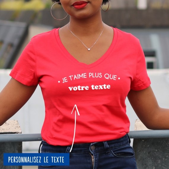 T-shirt Femme col V "Je t'aime plus que" personnalisé