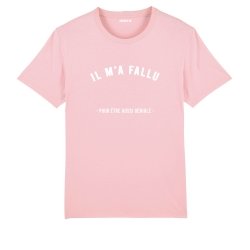 T-shirt Femme "Il m'a fallu" personnalisé - 6