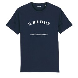 T-shirt Homme "Il m'a fallu" personnalisé - 1
