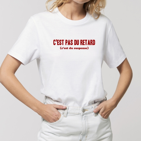 T-shirt C'est pas du retard (c'est du suspense) - Femme