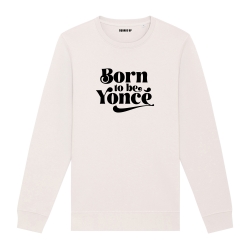 Sweatshirt Born to be Yoncé - Femme - 1
